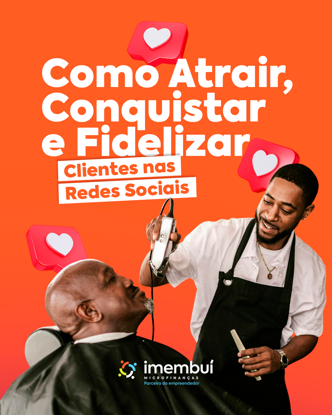 Como atrair, conquistar e fidelizar clientes nas redes sociais: dicas práticas para empreendedores